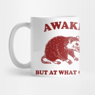 Awake But At What Cost shirt, Possum T Shirt, Weird T Shirt, Meme T Shirt, Funny Possum, T Shirt, Trash Panda T Shirt, Mug